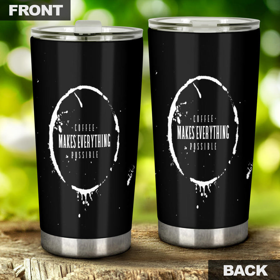 Coffee Makes Everything Possible