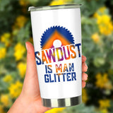 Sawdust is Man Glitter