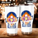 Sawdust is Man Glitter