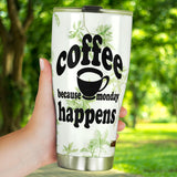 Coffee Because Monday Happens